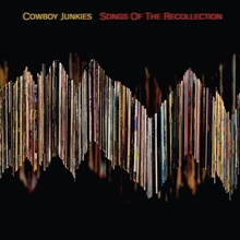 Picture of SONGS OF THE RECOLLECTION  by COWBOY JUNKIES