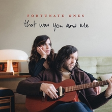 Picture of THAT WAS YOU AND ME by FORTUNATE ONES [CD]
