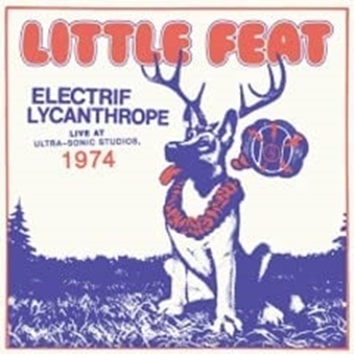 Picture of Electrif Lycanthrope – Live at Ultra-Sonic Studios 1974 by Little Feat [CD]