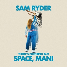 Picture of There's Nothing But Space, Man! (Blue)   by SAM RYDER