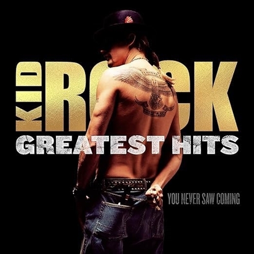 Picture of GREATEST HITS - YOU NEVER SAW COMING  by KID ROCK