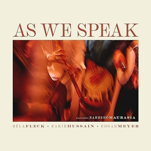 Picture of As We Speak by Bela Fleck,  Zakir Hussain,  Edgar Meyer,  Feat. R