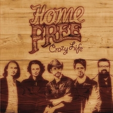 Picture of Crazy Life  by Home Free