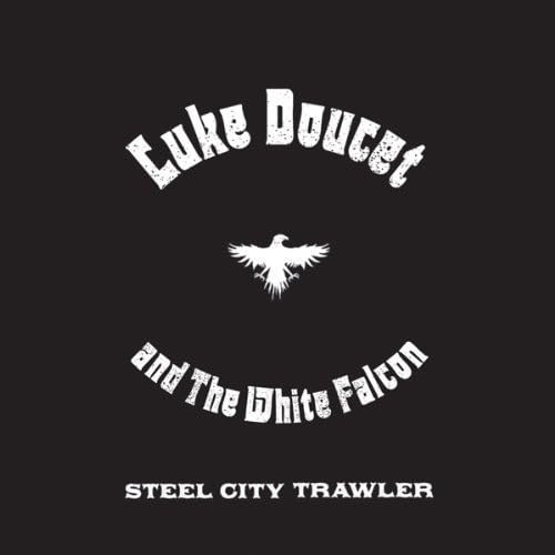 Picture of STEEL CITY TRAWLER(LP)  by DOUCET,LUKE AND THE WHITE