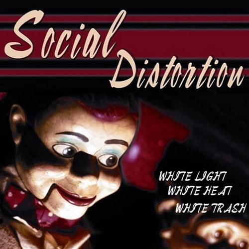 Picture of White Light, White Heat, White Trash (Mov Version)  by Social Distortion