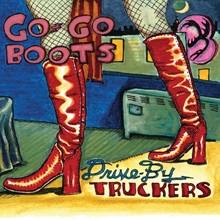 Picture of GO-GO BOOTS (LPX2)  by DRIVE BY TRUCKERS