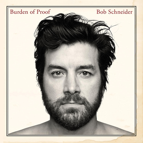 Picture of Burden Of Proof  by Bob Schneider