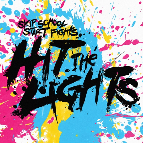 Picture of Skip School, Start Fights  by Hit The Lights