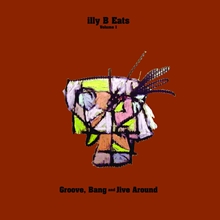 Picture of Illy B Eats:Groove Bang And Jive Aro Und  by Billy Martin