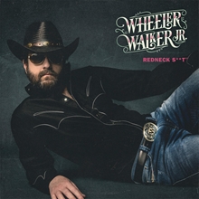 Picture of Redneck Shit  by Wheeler Walker Jr.