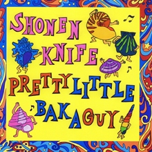 Picture of PRETTY LITTLE BAKA GUY(LP)  by SHONEN KNIFE