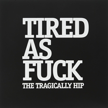 Picture of TIRED AS FUCK/AT THE(7'')  by TRAGICALLY HIP,THE