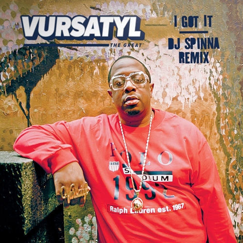 Picture of I GOT IT (DJ SPINNA REMIX) / BRING IT TO A HALT (JAKE ONE REMIX)   by VURSATYL   