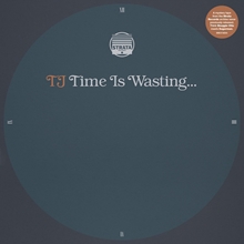 Picture of TIME IS WASTING (10)                                               by TJ   