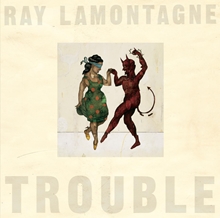 Picture of Trouble  by Ray Lamontagne