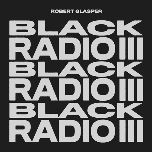 Picture of Black Radio III (Indie Exclusive)  by Robert Glasper