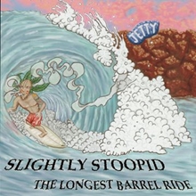 Picture of The Longest Barrel Ride  by Slightly Stoopid