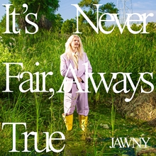 Picture of IT'S NEVER FAIR,ALWAYS(LP)  by JAWNY