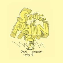 Picture of Songs Of Pain  by Daniel Johnston