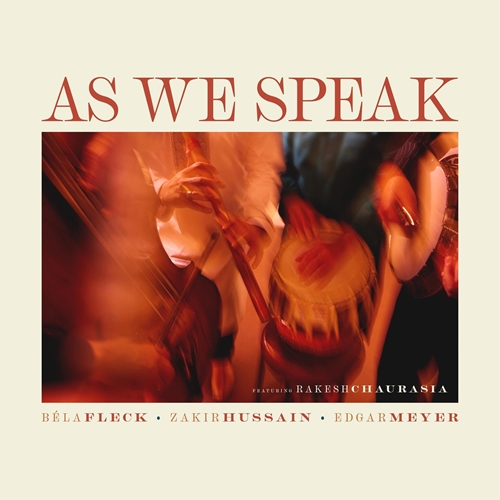 Picture of As We Speak  by Zakir Hussain, Edgar Meyer, Feat. Rake Bela Fleck