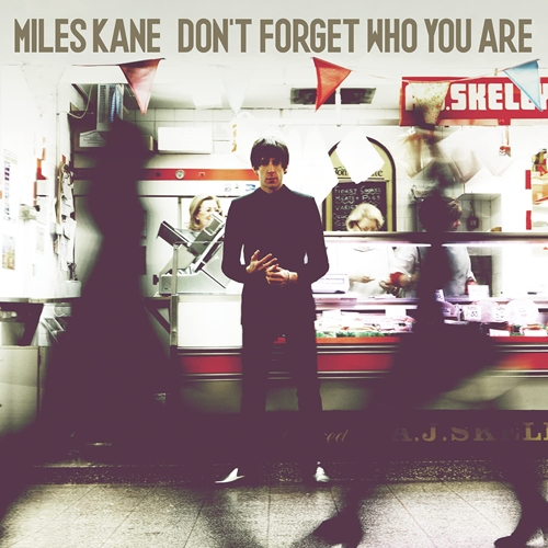 Picture of Don'T Forget Who You Are  by Miles Kane