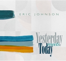 Picture of Yesterday Meets Today  by Eric Johnson