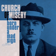 Picture of Born Under A Mad Sign  by Church Of Misery