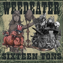 Picture of Sixteen Tons (Ltd Transparent Ice Green Vinyl In Gatefold)  by Weedeater