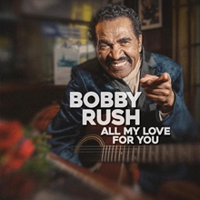 Picture of All My Love For You  by Bobby Rush