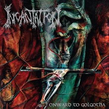 Picture of Onward To Golgotha  by Incantation