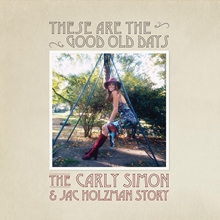 Picture of These Are The Good Old Days: The Carly Simon and Jac Holzman Story  by Carly Simon