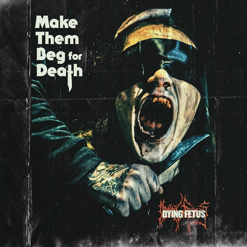 Picture of Make Them Beg For Death  by Dying Fetus