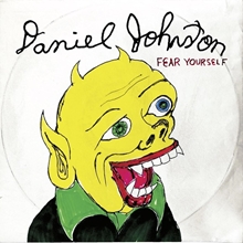 Picture of Fear Yourself  by Daniel Johnston