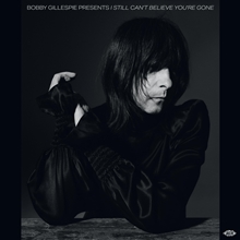 Picture of BOBBY GILLESPIE PRESENTS I STILL CAN’T BELIEVE YOU’RE GONE (2LP)