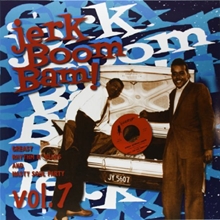 Picture of JERK BOOM BAM - VOL.7 - GREASY RHYTHM & SOUL PARTY