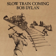 Picture of Slow Train Coming  by Bob Dylan