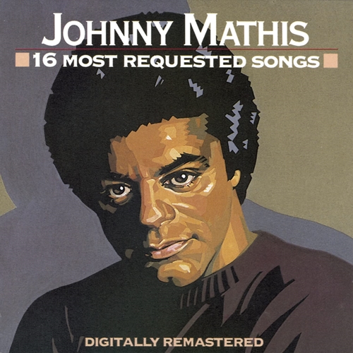 Picture of 16 Most Requested Songs  by Johnny Mathis