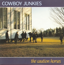 Picture of The Caution Horses  by Cowboy Junkies