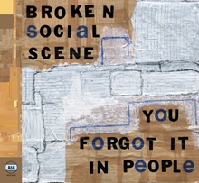 Picture of YOU FORGOT IT IN PEOPLE  by BROKEN SOCIAL SCENE