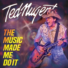 Picture of The Music Made Me Do It  by Ted Nugent