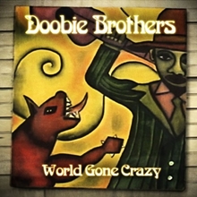 Picture of WORLD GONE CRAZY  by DOOBIE BROTHERS