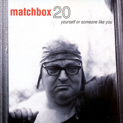 Picture of YOURSELF OR SOMEONE..  by MATCHBOX TWENTY