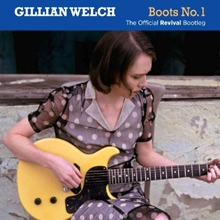 Picture of BOOTS NO. 1: THE OFFICIAL REVIVAL BOOTLEG  by GILLIAN WELCH