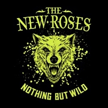 Picture of Nothing But Wild  by The New Roses