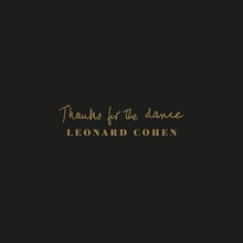 Picture of Thanks For The Dance  by Leonard Cohen