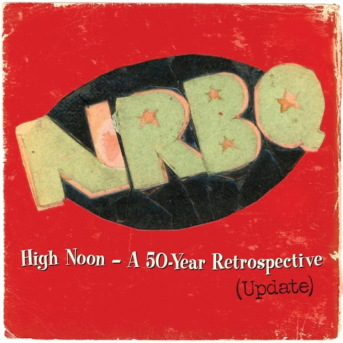 Picture of High Noon - A 50-Year Retrospective (Update)  by Nrbq