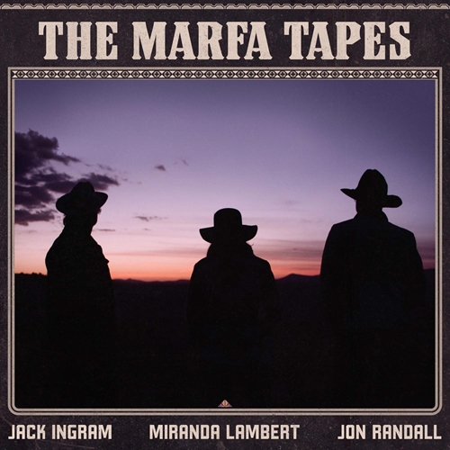 Picture of The Marfa Tapes  by Miranda Lambert, Jon Randall Jack Ingram