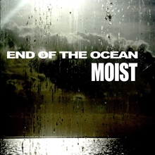 Picture of END OF THE OCEAN  by MOIST