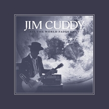 Picture of All The World Fades Away (CD)  by Jim Cuddy