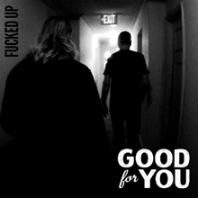 Picture of Fucked Up (7 INCH VINYL SINGLE)(LP)  by Good For You